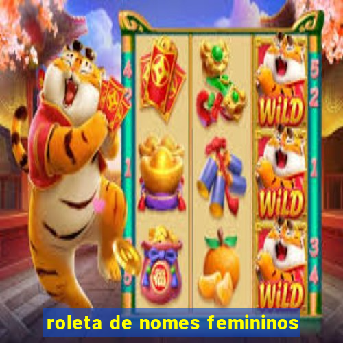 roleta de nomes femininos